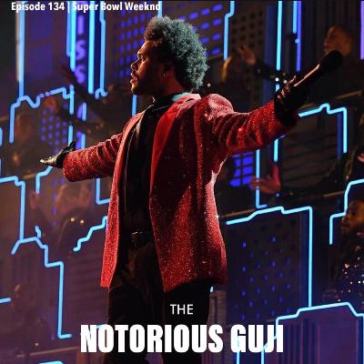 Episode 134 | Super Bowl Weeknd