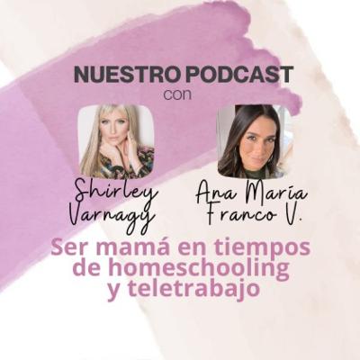 Ser mamá en tiempos de homeschooling y teletrabajo Ser mamá en tiempos de homeschooling y teletrabajo