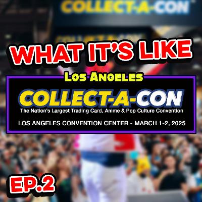 Pack Fresh Podcast EP: 2 - Collectacon LA & The End of an Era?