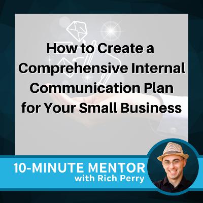 How to Create a Comprehensive Internal Communication Plan for Your Small Business How to Create a Comprehensive Internal Communication Plan for Your Small Business