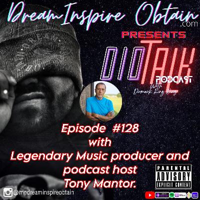 DIOTALK Podcast Episode #128 with Legendary Music producer and podcast host Tony Mantor. DIOTALK Podcast Episode #128 with Legendary Music producer and podcast host Tony Mantor.