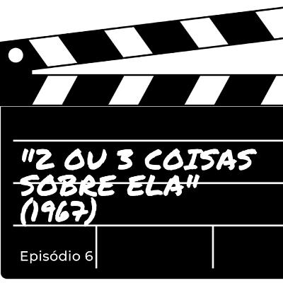 J-L. Godard - "Duas ou três coisas que sei sobre ela"