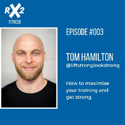 RX2 #003: How to maximise your training and get strong. RX2 #003: How to maximise your training and get strong.