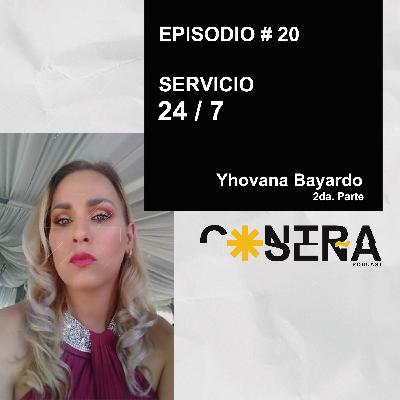 EP.20 - Servicio 24 - 7 / Yhovana Bayardo EP.20 - Servicio 24 - 7 / Yhovana Bayardo