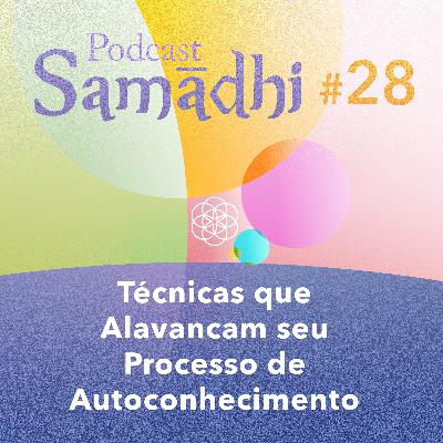 #28. Técnicas que Alavancam Seu Processo de Autoconhecimento