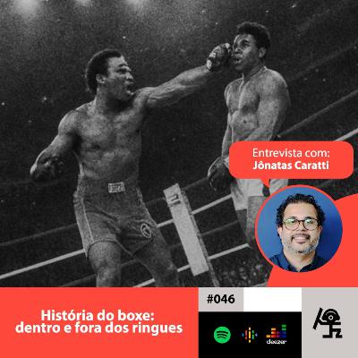 Tempus - #046 - História do boxe: dentro e fora dos ringues - Entrevista com Jônatas Caratti Tempus - #046 - História do boxe: dentro e fora dos ringues - Entrevista com Jônatas Caratti