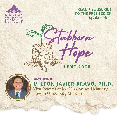 Lent 2026 - March 25, Ft. Milton Javier Bravo, Ph.D. Lent 2026 - March 25, Ft. Milton Javier Bravo, Ph.D.