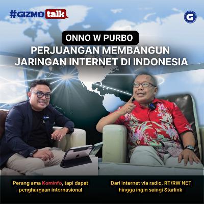 Onno W Purbo dan Sejarah Internet Indonesia | Eps 19 Gizmo Talk Onno W Purbo dan Sejarah Internet Indonesia | Eps 19 Gizmo Talk