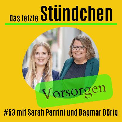 Vorsorgen statt Nachsehen: #53 mit Sarah Parrini und Dagmar Dörig