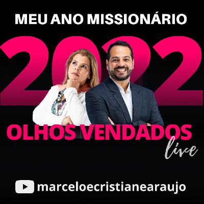 Olhos Vendados - Meu Ano Missionário com Prs Marcelo e Cristiane Araujo | Clube de Missões