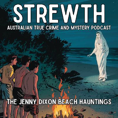 The Jenny Dixon Beach Hauntings - Australian Mystery