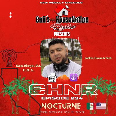 CHNR Eps. 294 W/ D.A.K. Nocturne (Jackin, House, Tech) Hour #1