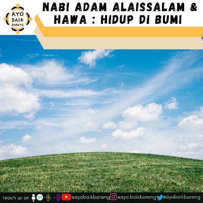 🎧 [18 Desember] | Nabi Adam Alaissalam & Hawa : Hidup di Bumi