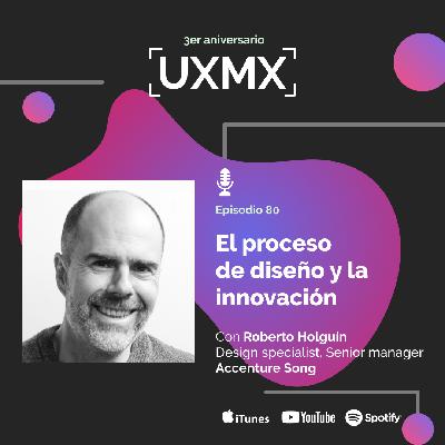 El proceso de diseño y la innovación | Roberto Holguín, Senior manager en Accenture song