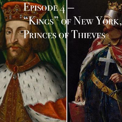 Episode 3: “Kings” of New York, Princes of Thieves