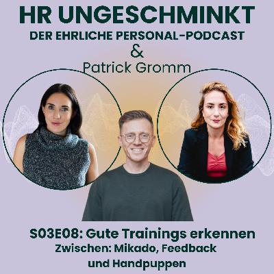 S03E08: Gute Trainings erkennen. Zwischen: Mikado, Feedback und Handpuppen S03E08: Gute Trainings erkennen. Zwischen: Mikado, Feedback und Handpuppen