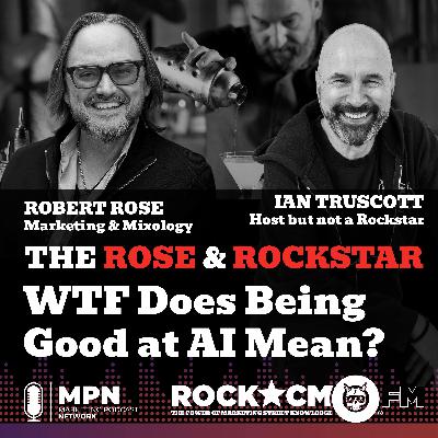 The Rose & Rockstar: WTF Does Being Good at AI Mean?