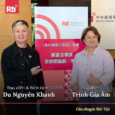 [Câu chuyện Đài Việt - Tập 134] Đạo diễn Du Nguyên Khanh: