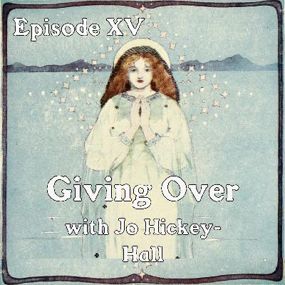Giving Over with Jo Hickey-Hall