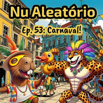 Ep. 53: Carnaval! (2025)