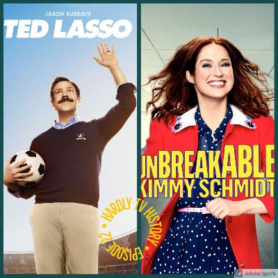 Episode 22 - Ted Lasso/Unbreakable Kimmy Schmidt Episode 22 - Ted Lasso/Unbreakable Kimmy Schmidt