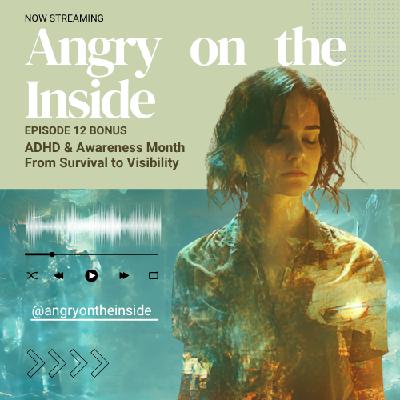 S1 E12 Bonus From Surviving to Seen: What ADHD Awareness Really Means for Women S1 E12 Bonus From Surviving to Seen: What ADHD Awareness Really Means for Women