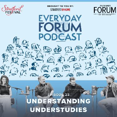 E24: Understanding Understudies | Everyday Forum Podcast