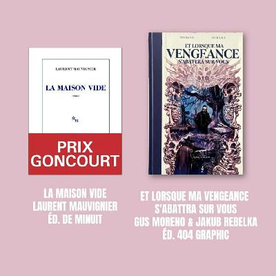 Délivrez-moi : Et lorsque ma vengeance s'abattra sur vous, Gus Moreno & Jakub Rebelka, 404 Graphic + La maison vide, Laurent Mauvignier, Ed. De Minuit