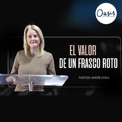 EL VALOR DE UN FRASCO ROTO- PASTORA AMOR AYALA