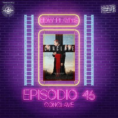 Ep. 46: Conclave