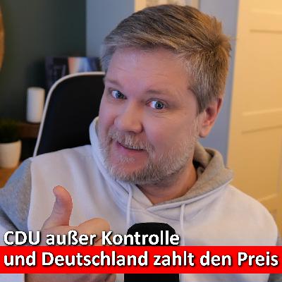 #354: Das System CDU: Regieren gegen die Mehrheit - deswegen geht alles schief #354: Das System CDU: Regieren gegen die Mehrheit - deswegen geht alles schief
