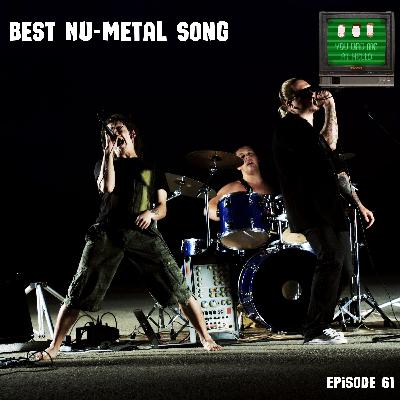 Episode 62-Top Nu Metal Songs