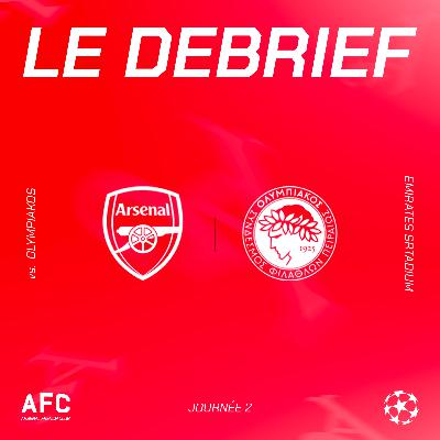 Le débrief : Arsenal vs Olympiakos