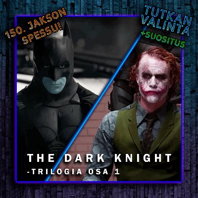 Jakso 149 - Batman Begins & Yön...