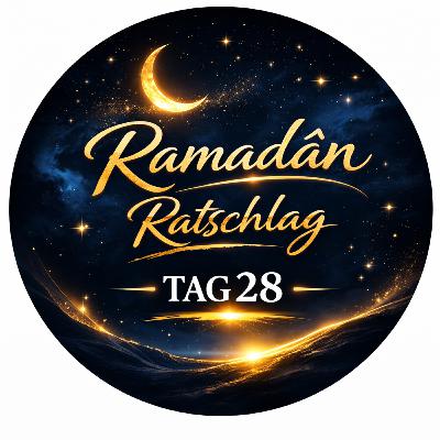 Ramadân Ratschlag Tag 28 - Walid El-Zein