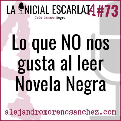 LIE #73: Lo que NO nos gusta al leer Novela Negra LIE #73: Lo que NO nos gusta al leer Novela Negra