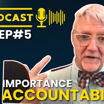 Ep#5 - The Importance of Accountability: How to Overcome Distractions and Focus on Your Goals