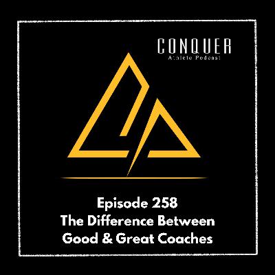 CAP 258 | The Difference Between Good & Great Coaches | 8 May 2025