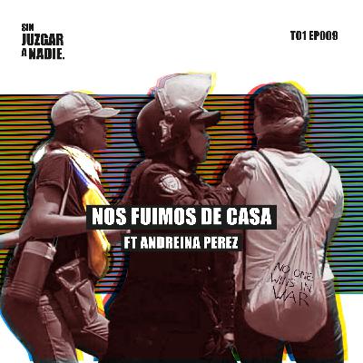 T1 EP 009 - Nos fuimos de casa ft. Andreina Perez