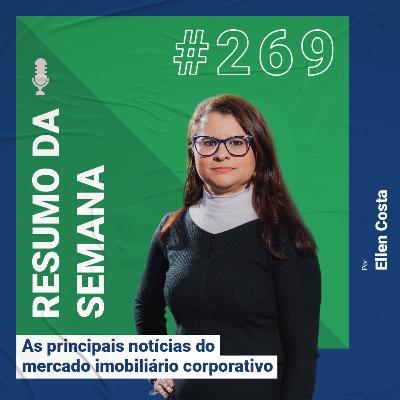 Resumo das notícias do mercado imobiliário corporativo - #269 Resumo das notícias do mercado imobiliário corporativo - #269