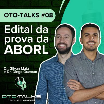 OTO-Talks #8 - Edital da prova da ABORL 2023 OTO-Talks #8 - Edital da prova da ABORL 2023