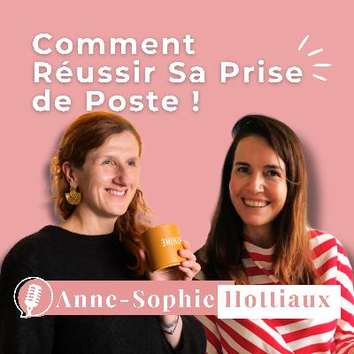 Comment Réussir Sa Prise de Poste avec Anne-Sophie Hottiaux