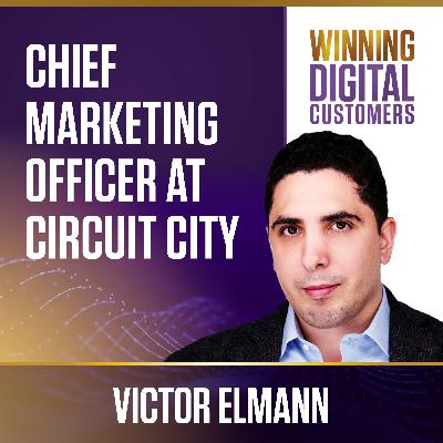 An Interview with the Chief Marketing Officer at Circuit City, Victor Elmann