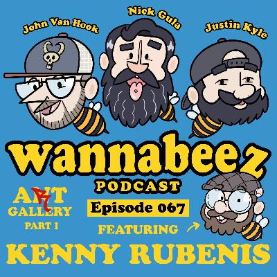 #067 The Ant Gallery featuring Kenny Rubenis