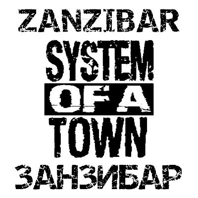 System of a Town - Занзибар