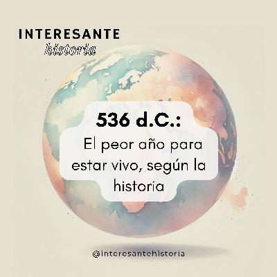 536 d.C.: El peor año para estar vivo, según la historia