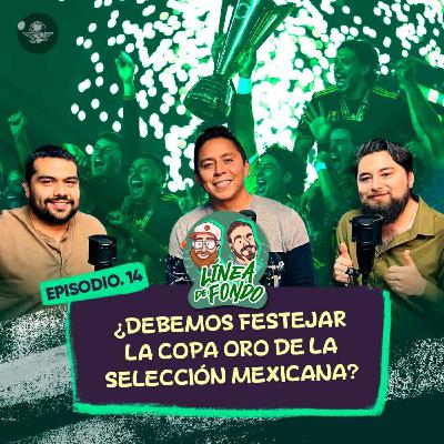 ¿Debemos festejar la Copa Oro de la Selección Mexicana?