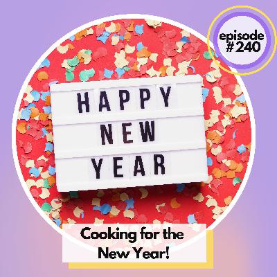 Cooking for the New Year! Our Top Recipes for Celebrating and Starting Fresh! Cooking for the New Year! Our Top Recipes for Celebrating and Starting Fresh!