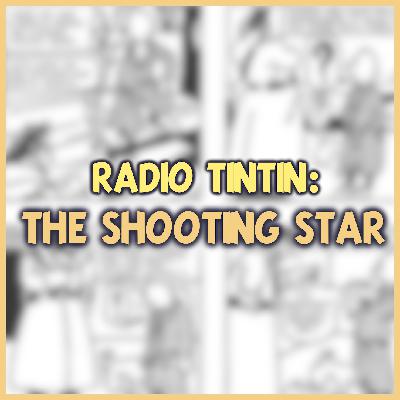 16 - ‘The Shooting Star’ (1942) || Radio Tintin