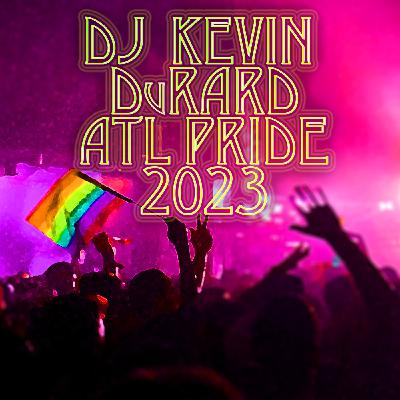 Episode 46: DJ Kevin DuRard - Atlanta Pride 2023